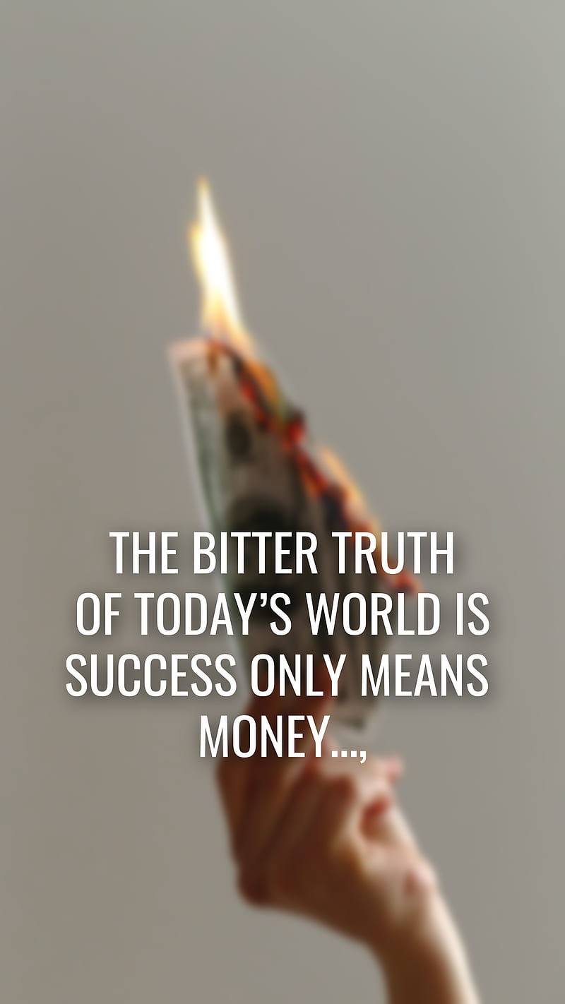 Money Truth, bitter, means, only, quotes, success, today, world, HD phone wallpaper