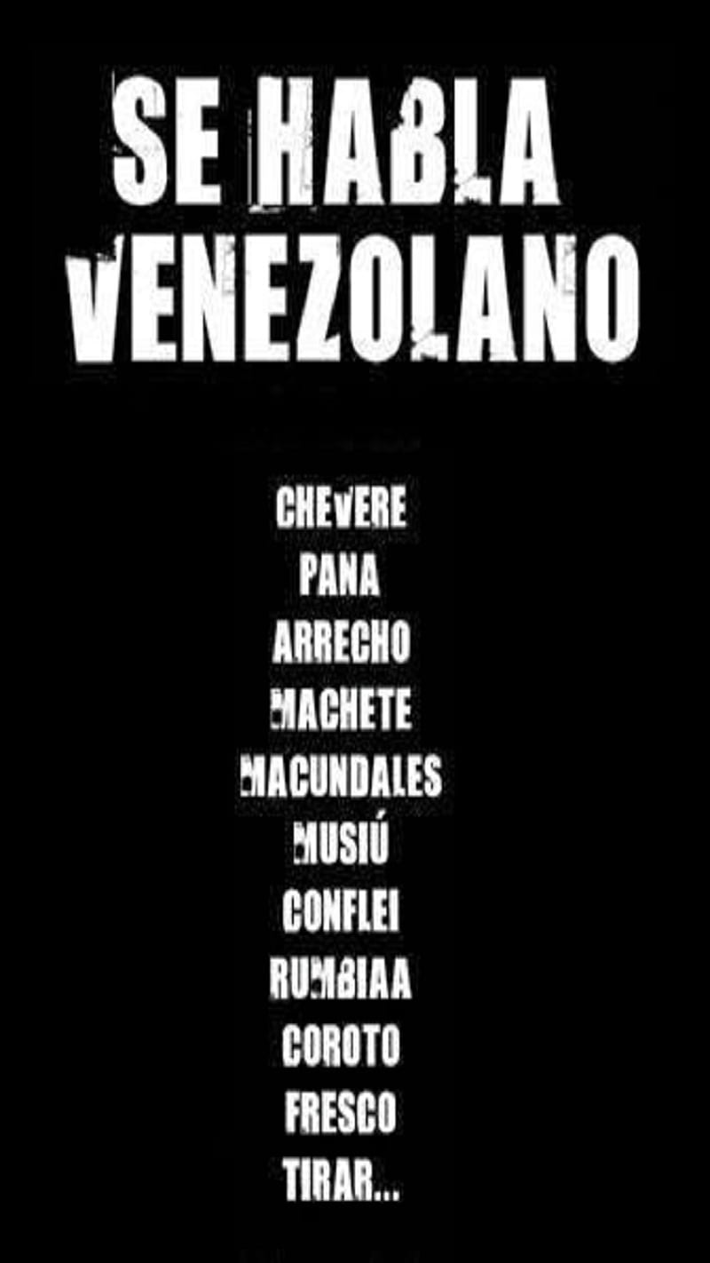 Habla Venezolano, arrecho, chevere, machete, macundales, pana, rumba,  venezuela, HD phone wallpaper | Peakpx