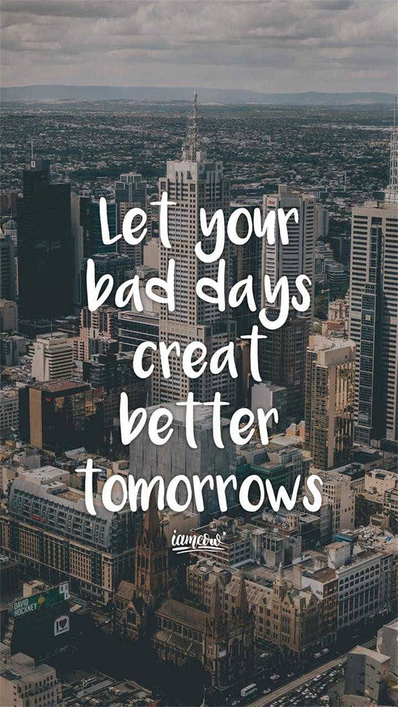 Bad Days, quotes, strong, HD phone wallpaper | Peakpx