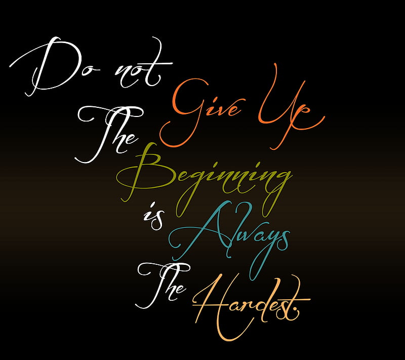 do not give up, beginning, hardest, inlove, love, new, quote, saying, HD wallpaper