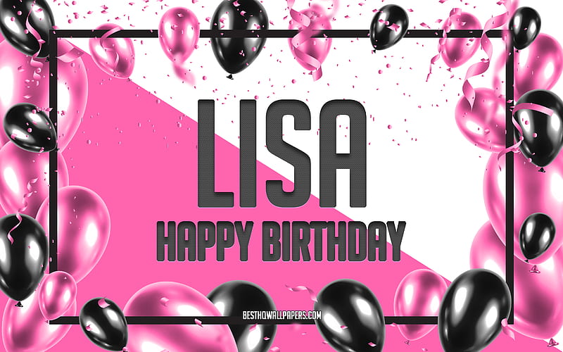 Happy Birtay Lisa, Birtay Balloons Background, Lisa, with names, Lisa Happy Birtay, Pink Balloons Birtay Background, greeting card, Lisa Birtay, HD wallpaper