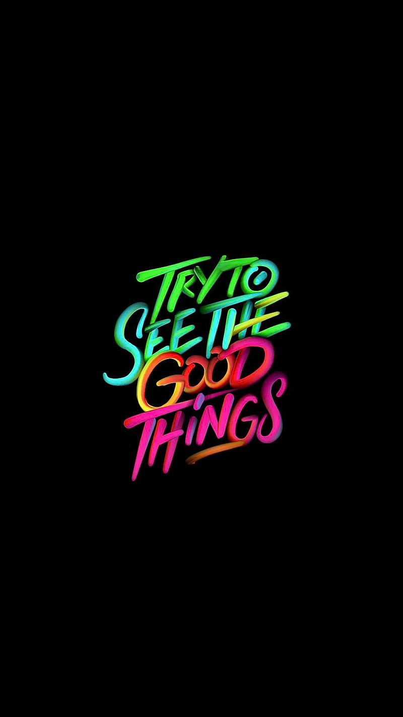 see good things, good, good things, see, the, things, to, try, HD phone wallpaper