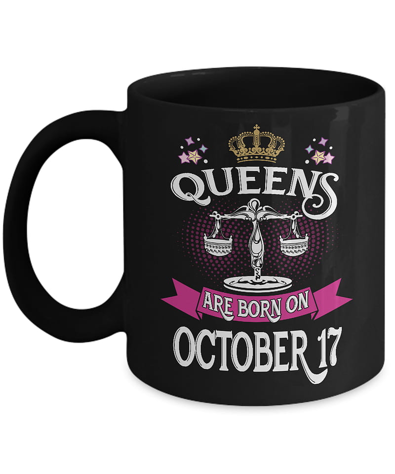 Queens Birtay Zodiac Sign Mugs Coffee - Queens are born on October 17, Best Gift for Birtay: Gearbubble Campaign, HD phone wallpaper