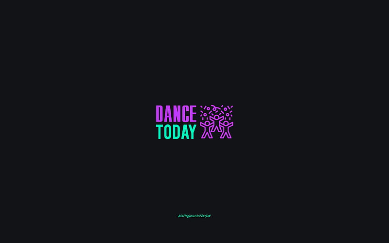 Dance today, minimalism art, party concepts, gray background, dancers icon, motivation, inspiration, Dance today concepts, HD wallpaper