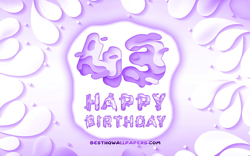 Happy 43 Years Birtay 3D petals frame, Birtay Party, violet background, Happy 43rd birtay, 3D letters, 43rd Birtay Party, Birtay concept, artwork, 43rd Birtay, HD wallpaper