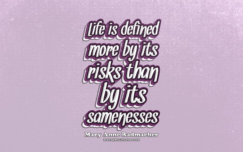 Life is defined more by its risks than by its samenesses, typography, quotes about life, Mary Anne Radmacher quotes, popular quotes, purple retro background, inspiration, Mary Anne Radmacher, HD wallpaper