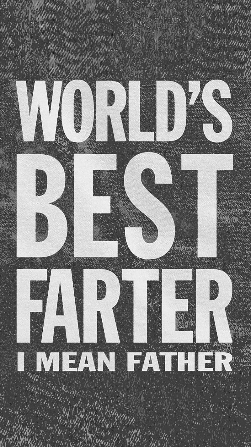 Worlds best father , best father, farter, dad, funny, quote, HD phone wallpaper