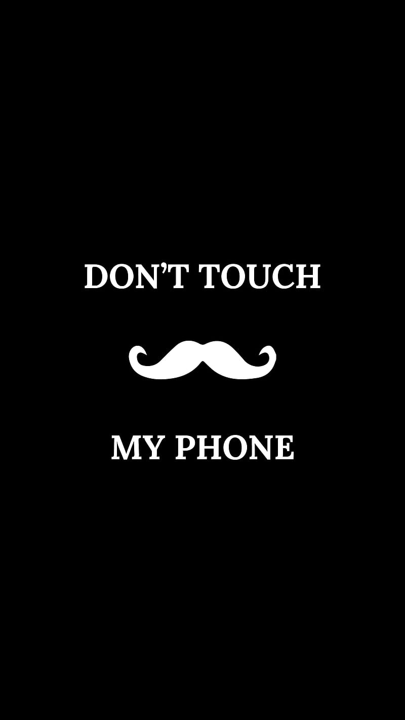 Don't touch my phone, black, desenho, mustache, new latest, white, HD phone wallpaper