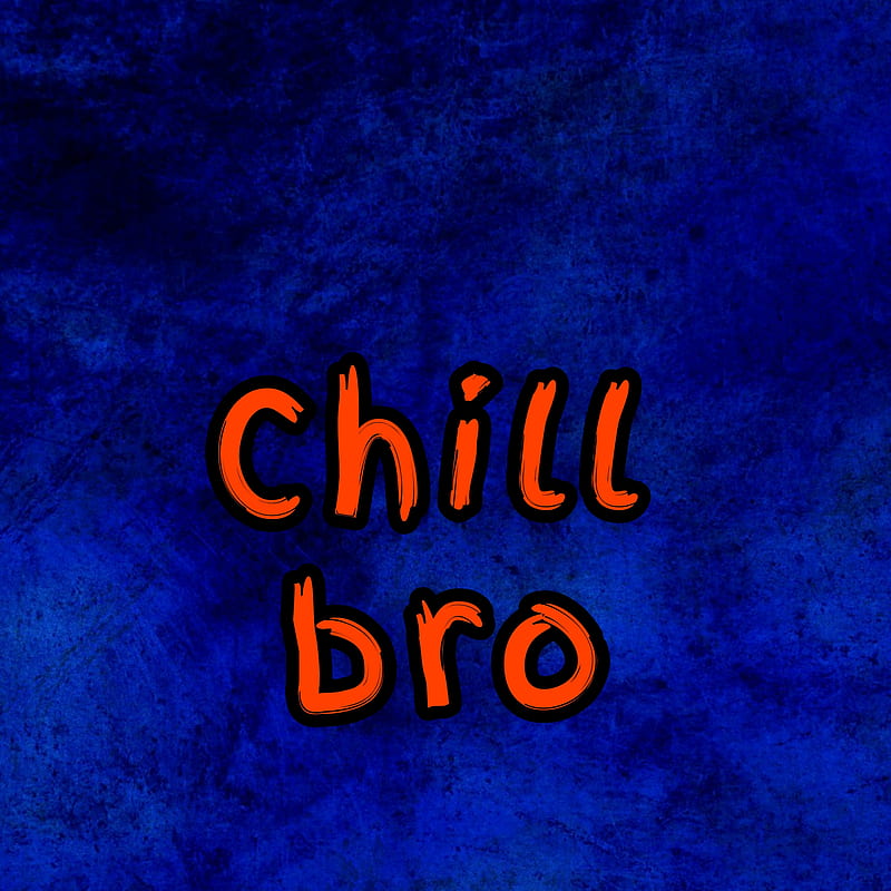 1080P free download | Chill bro, positive, HD phone wallpaper | Peakpx