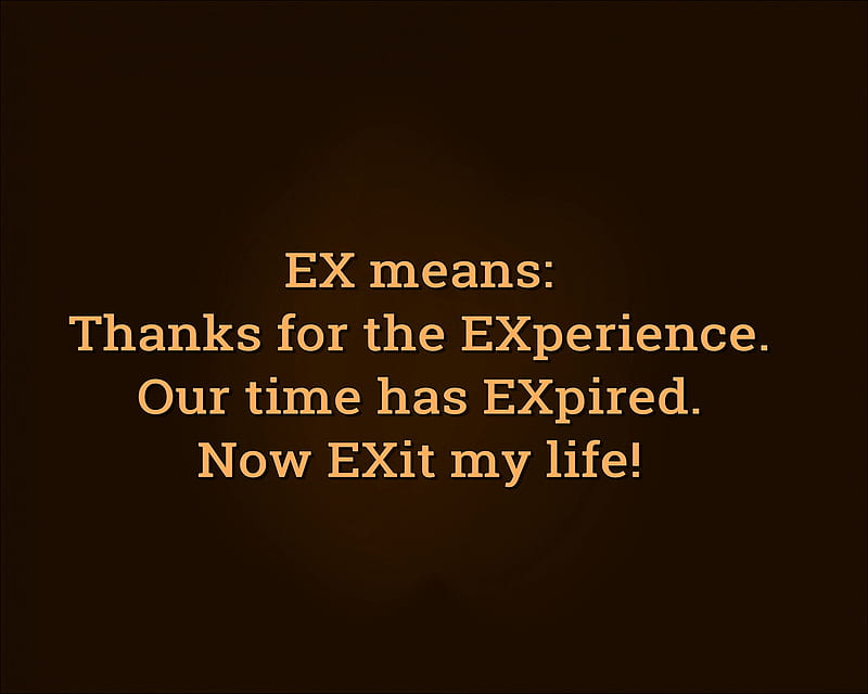 ex means, cool, exit, experience, expired, new, quote, saying, sign, HD wallpaper