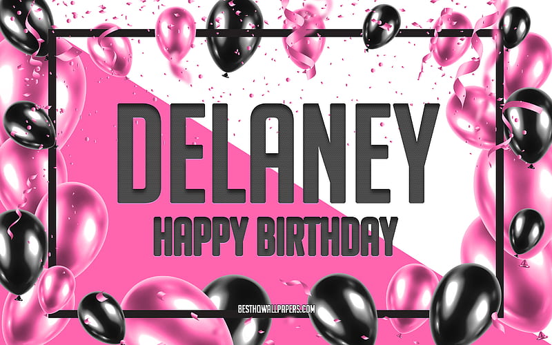 Happy Birtay Delaney, Birtay Balloons Background, Delaney, with names, Delaney Happy Birtay, Pink Balloons Birtay Background, greeting card, Delaney Birtay, HD wallpaper