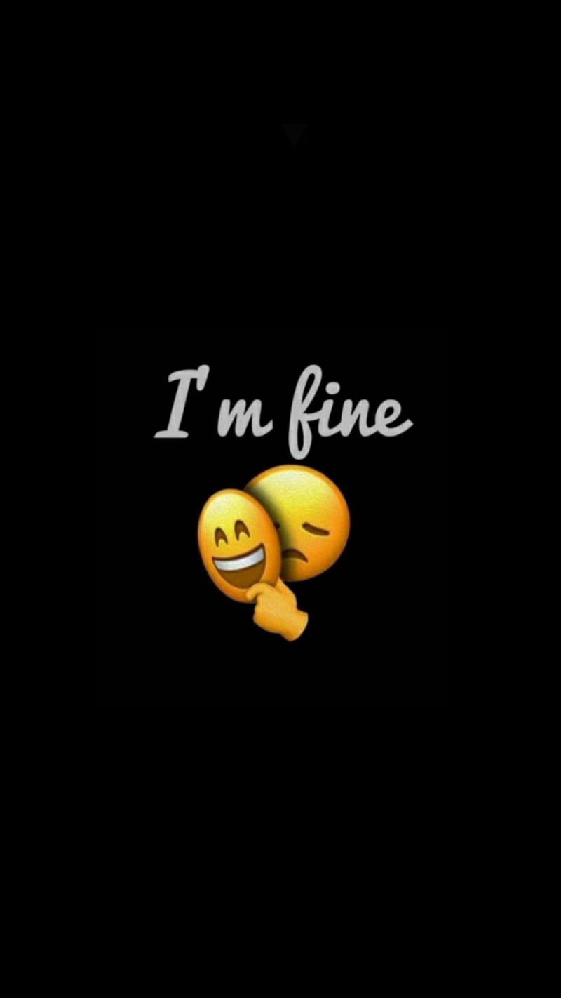 I am fine, alone, emoji, finding happiness, unhaapy, lost, peace, HD phone  wallpaper | Peakpx