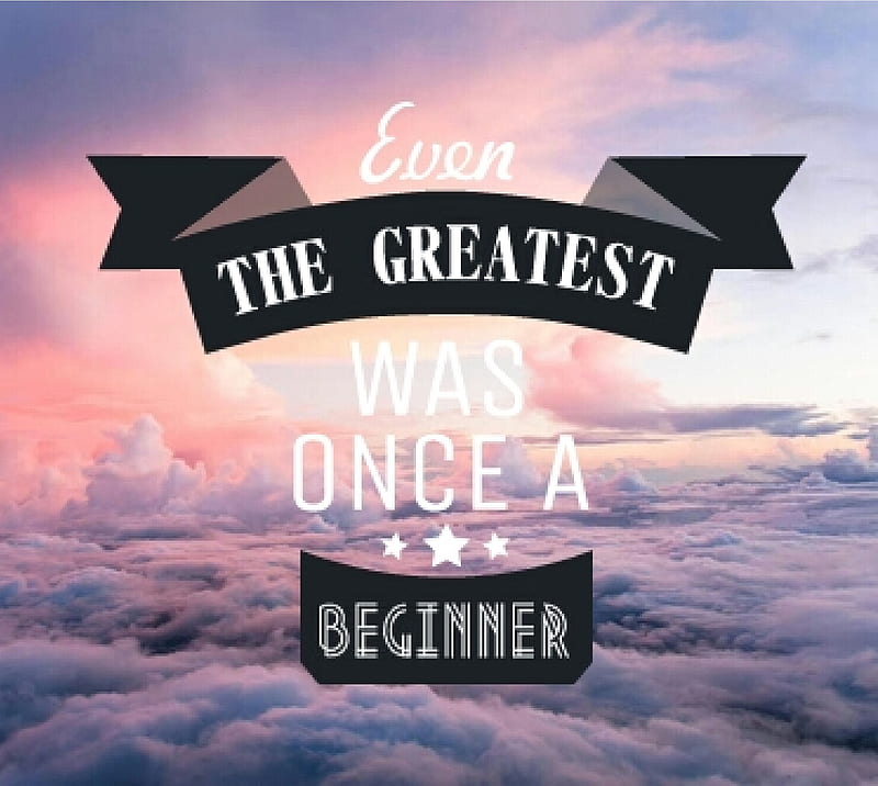 Even the Greatest, beginner, best, better, clouds improve, quotes, sky, tiddmisao, HD wallpaper