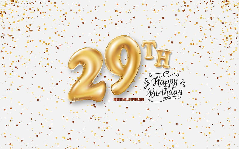 29th Happy Birtay, 3d balloons letters, Birtay background with balloons, 29 Years Birtay, Happy 29th Birtay, white background, Happy Birtay, greeting card, Happy 29 Years Birtay, HD wallpaper