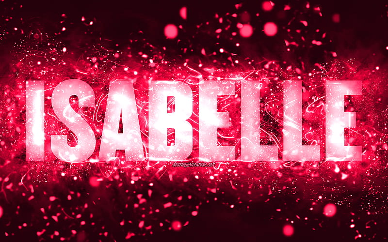 Happy Birtay Isabelle pink neon lights, Isabelle name, creative, Isabelle Happy Birtay, Isabelle Birtay, popular american female names, with Isabelle name, Isabelle, HD wallpaper