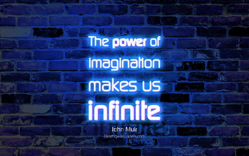 The power of imagination makes us infinite blue brick wall, John Muir Quotes, neon text, inspiration, John Muir, quotes about imagination, HD wallpaper