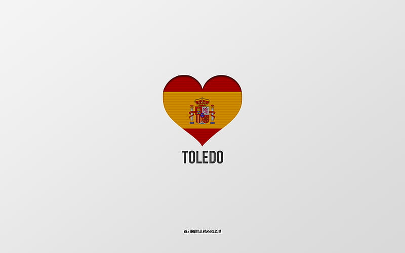 I Love Toledo, Spanish cities, gray background, Spanish flag heart, Toledo, Spain, favorite cities, Love Toledo, HD wallpaper