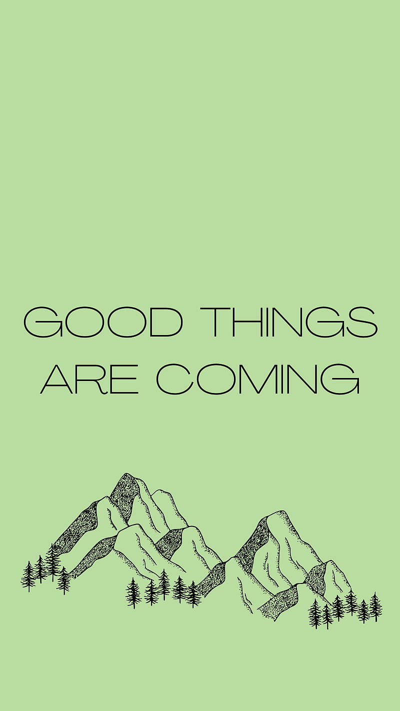 Good things, good vibes, hiking, mountains, quote, HD phone wallpaper |  Peakpx