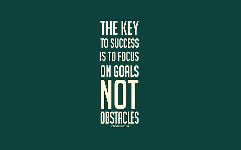 The key to success is to focus on goals not obstacles, popular quotes,  quotes about success, HD wallpaper | Peakpx