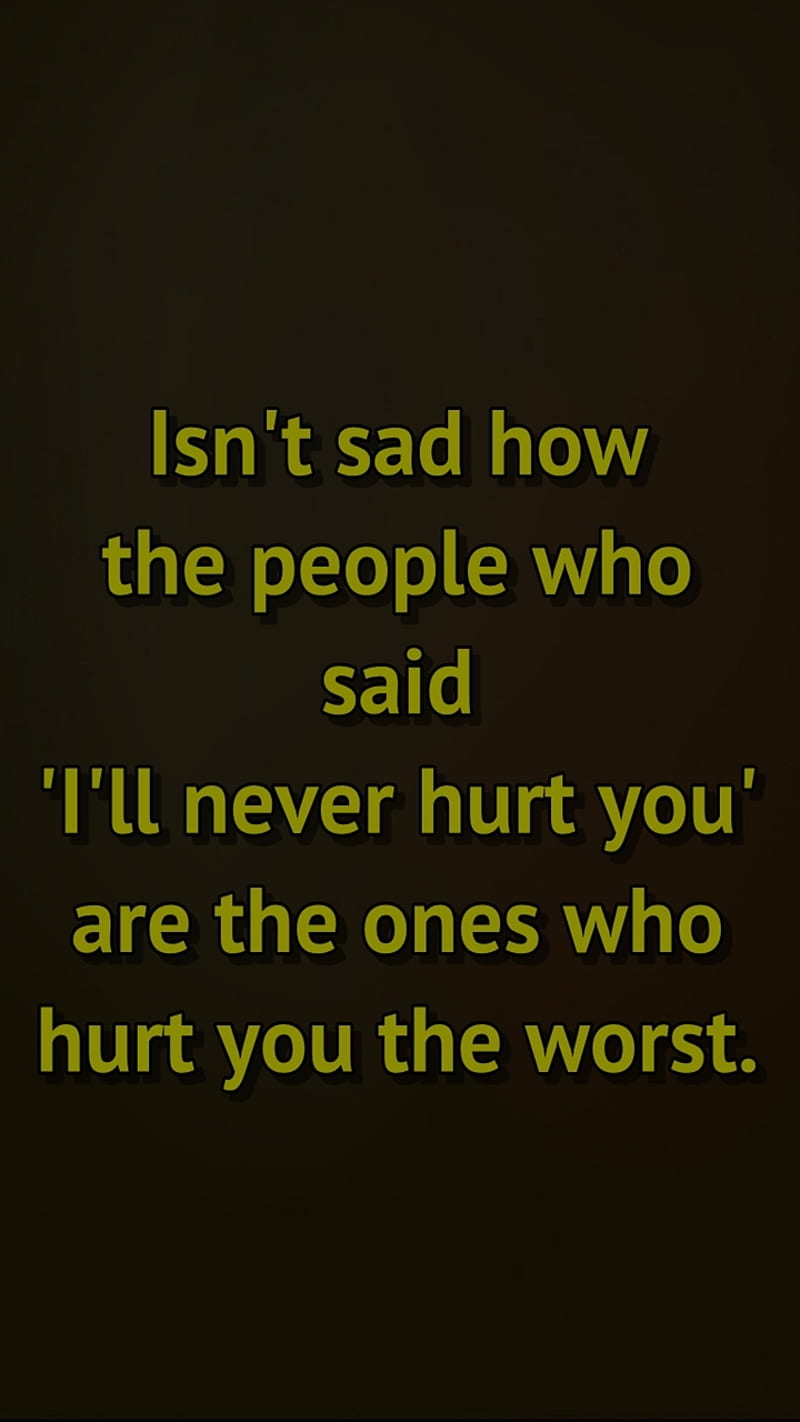 hurt you the most, disappointed, love, new, nice, people, quote, sad, saying, sign, HD phone wallpaper