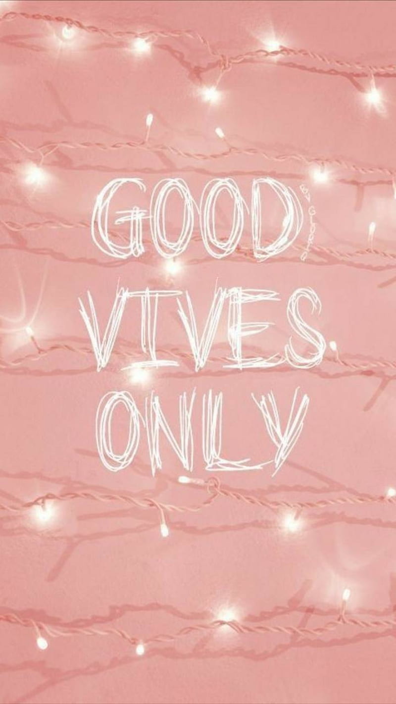 Good vibes, girly, good vibes onlu, only, HD phone wallpaper | Peakpx