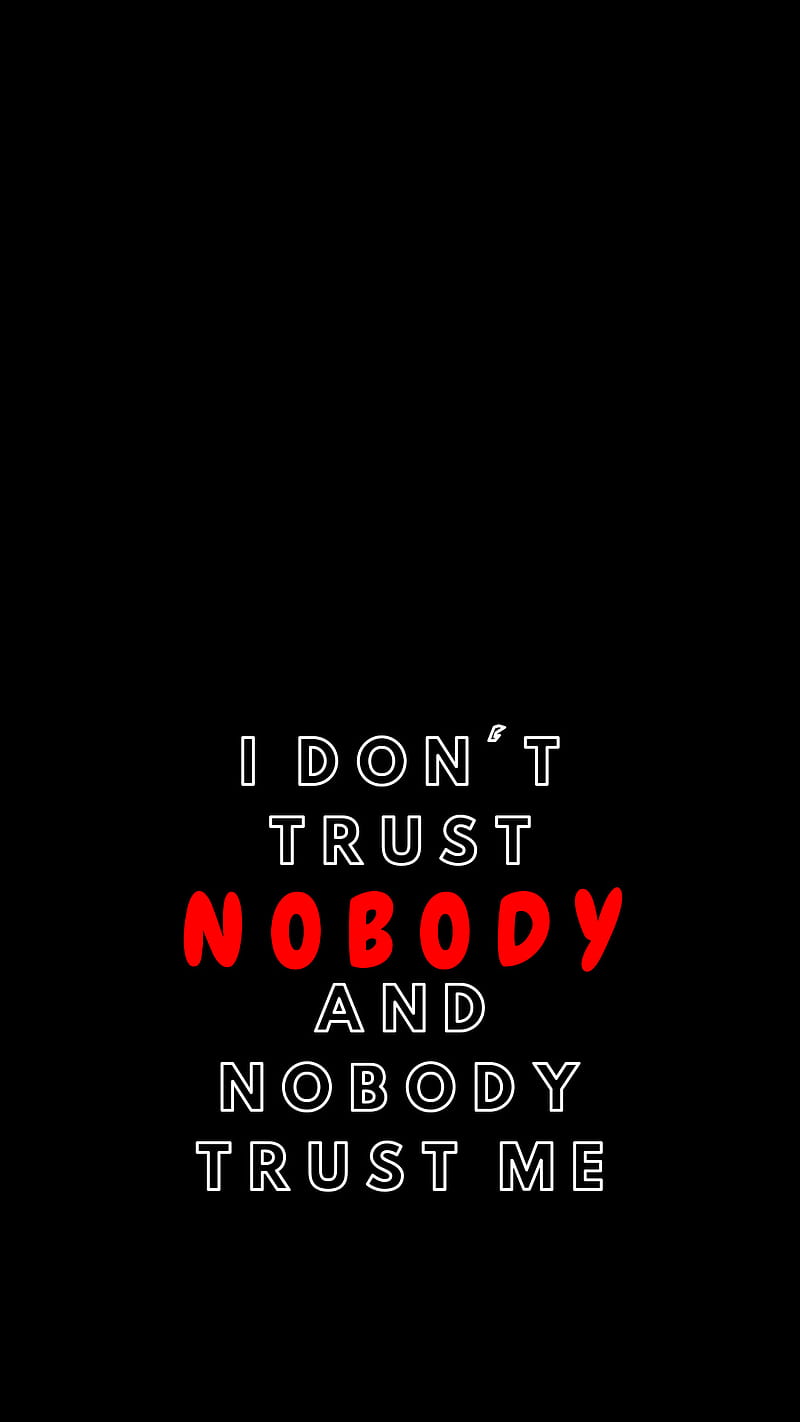 Trust nobody, sad, song text, true, HD phone wallpaper | Peakpx