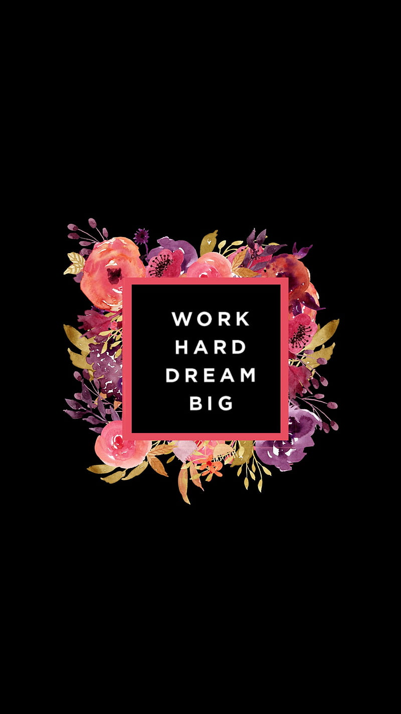Work hard dream big, roses, quote, quotes, love, color, black, red, pink, HD phone wallpaper