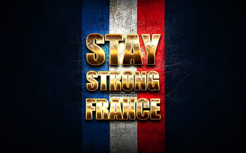 Stay Strong France, coronavirus, support France, french flag, artwork, french support, flag of France, COVID-19, Stay Strong France with flag, HD wallpaper
