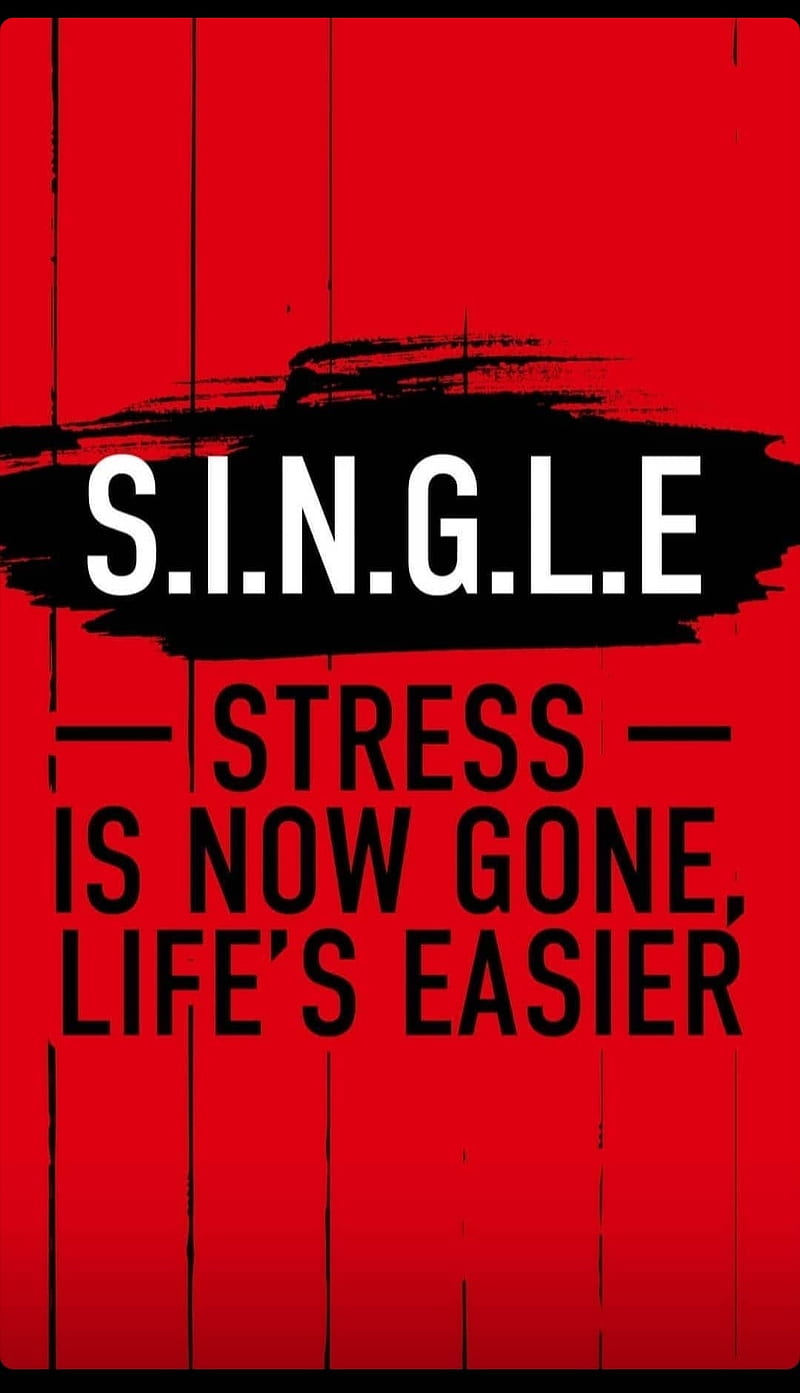 Single, easy life, no stress, HD phone wallpaper
