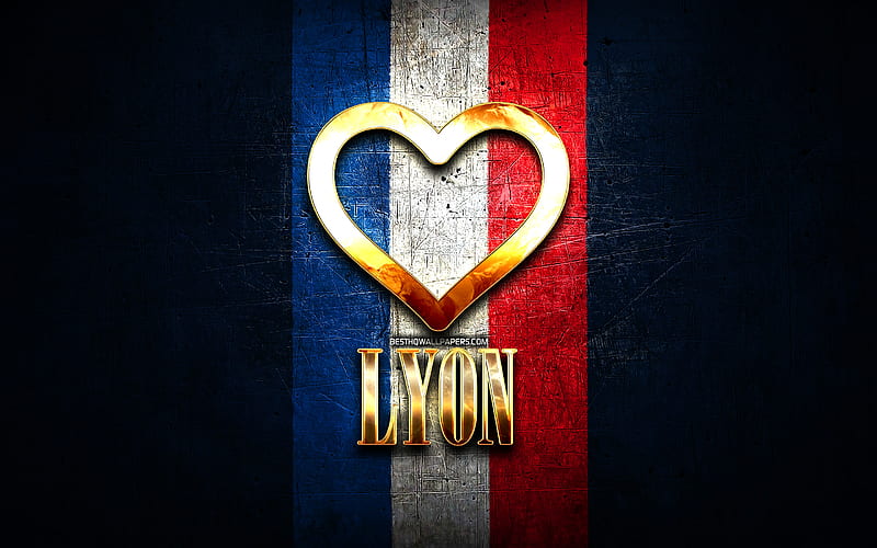 I Love Lyon, french cities, golden inscription, France, golden heart, Lyon with flag, Lyon, favorite cities, Love Lyon, HD wallpaper