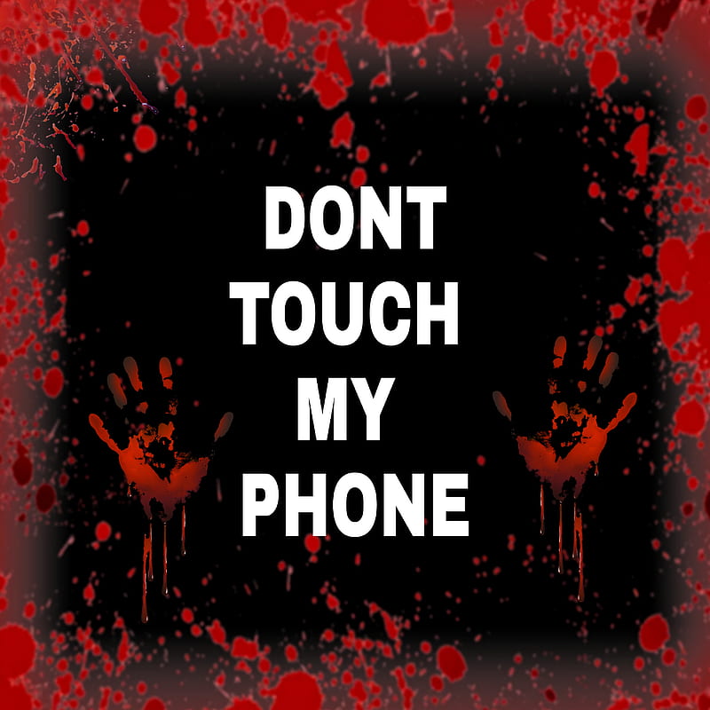 Dont touch my phone, dont, phone, touch, HD phone wallpaper | Peakpx