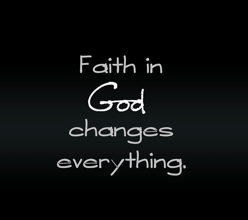 faith in god, change, life, new, nice, quote, saying, HD wallpaper