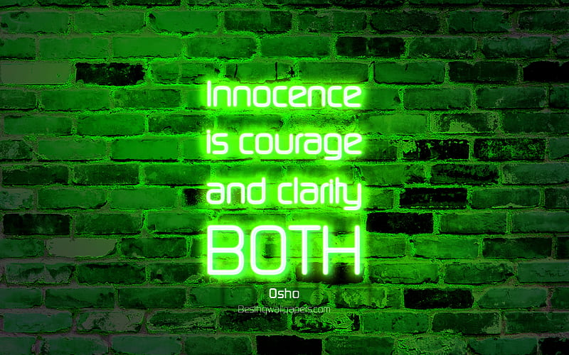Innocence is courage and clarity both green brick wall, Osho Quotes, popular quotes, neon text, inspiration, Osho, quotes about courage, HD wallpaper