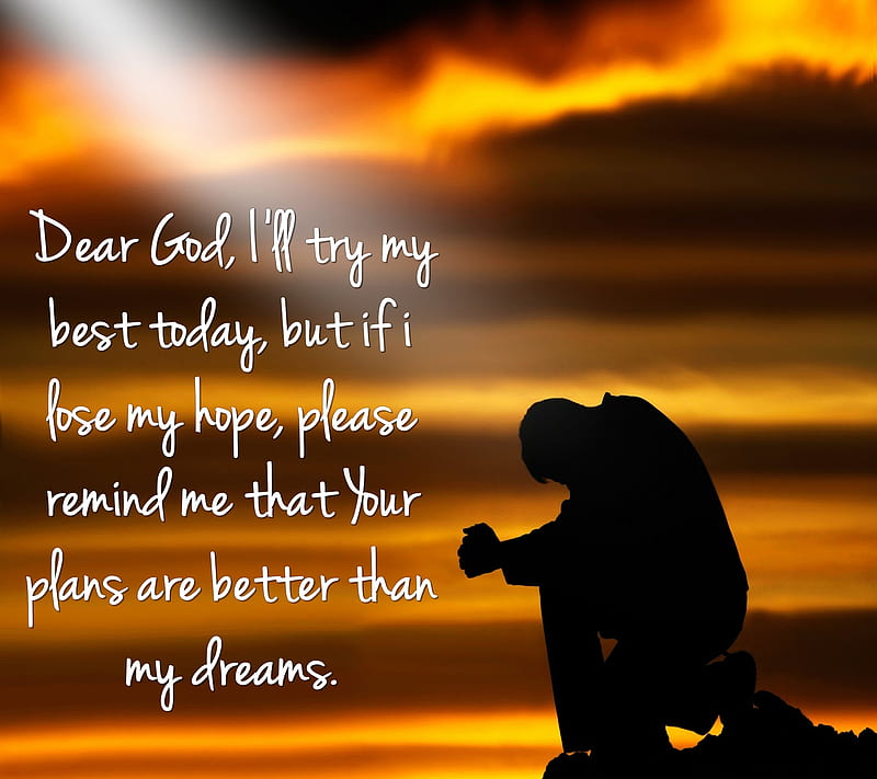dear god, best, dreams, lose, new, nice, quote, saying, sign, today, HD wallpaper