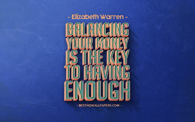 Balancing your money is the key to having enough, Elizabeth Warren quotes, retro style, money quotes, popular quotes, motivation, inspiration, blue retro background, blue stone texture, HD wallpaper