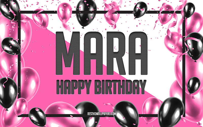 Happy Birtay Mara, Birtay Balloons Background, Mara, with names, Mara Happy Birtay, Pink Balloons Birtay Background, greeting card, Mara Birtay, HD wallpaper