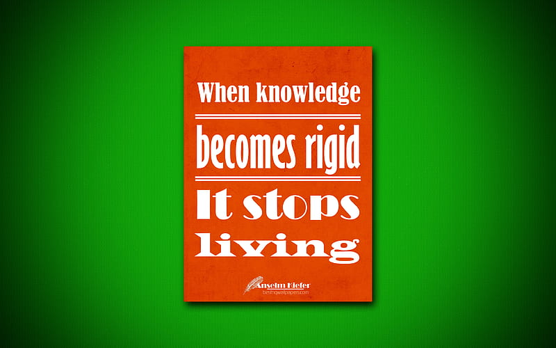 When knowledge becomes rigid It stops living, Anselm Kiefer, orange paper, popular quotes, Anselm Kiefer quotes, inspiration, quotes about knowledge, HD wallpaper