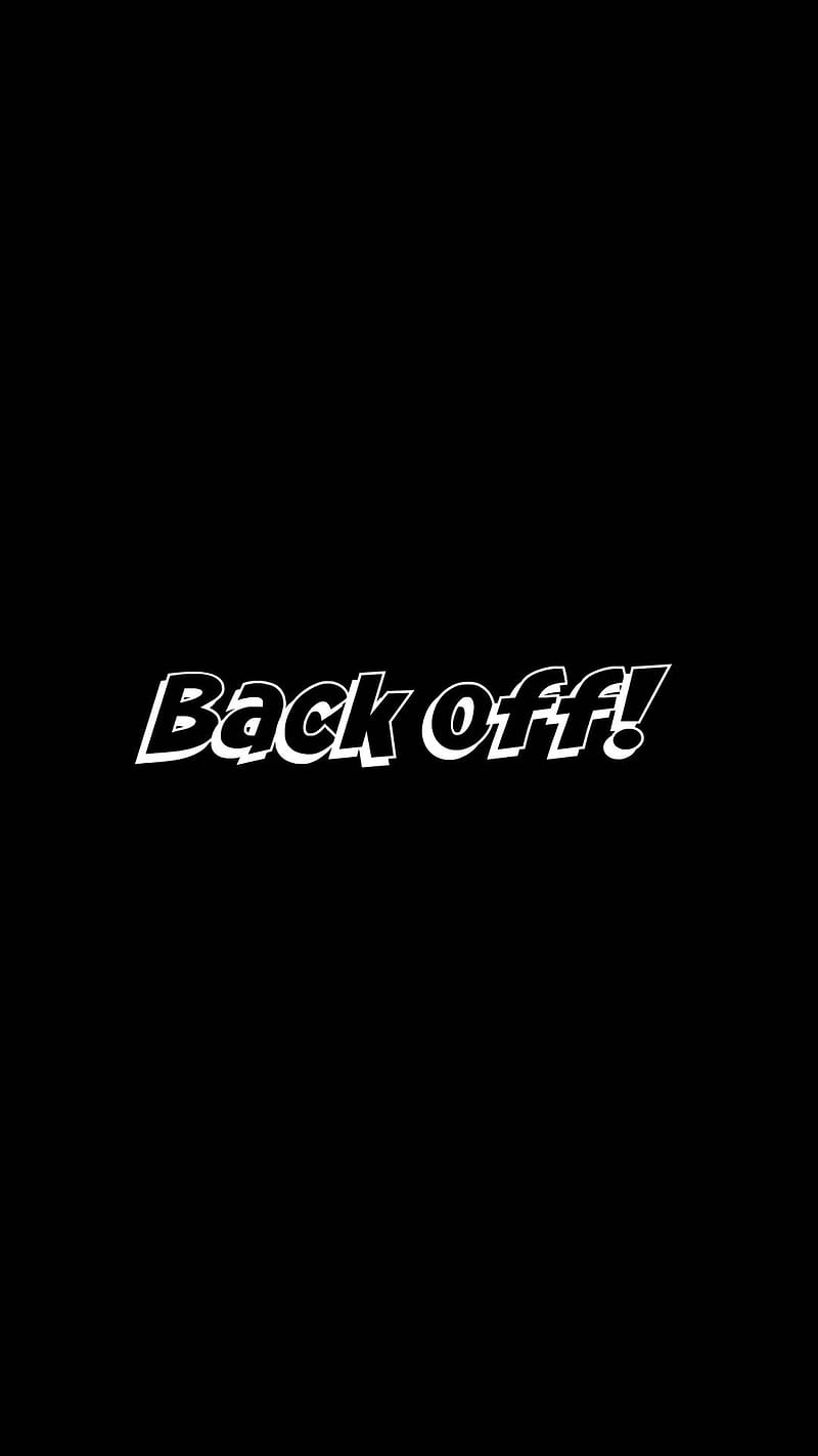 Back off, quotes, logo, HD phone wallpaper | Peakpx