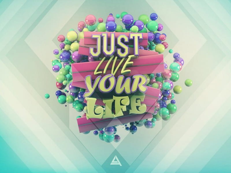 Just live your life, art, message, words, abstract, style, HD wallpaper