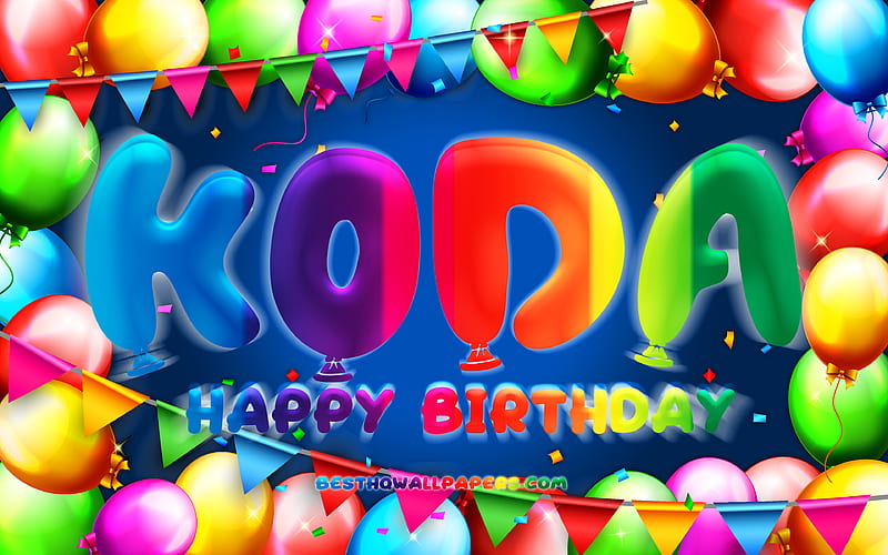 Happy Birtay Koda, , colorful balloon frame, Koda name, blue background, Koda Happy Birtay, Koda Birtay, popular american male names, Birtay concept, Koda, HD wallpaper