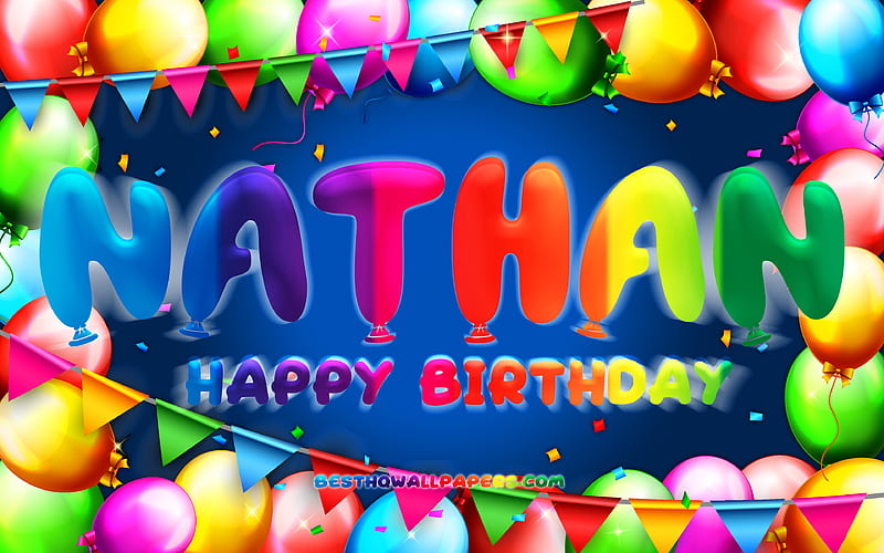 Happy Birtay Nathan colorful balloon frame, Nathan name, blue background, Nathan Happy Birtay, Nathan Birtay, popular french male names, Birtay concept, Nathan, HD wallpaper