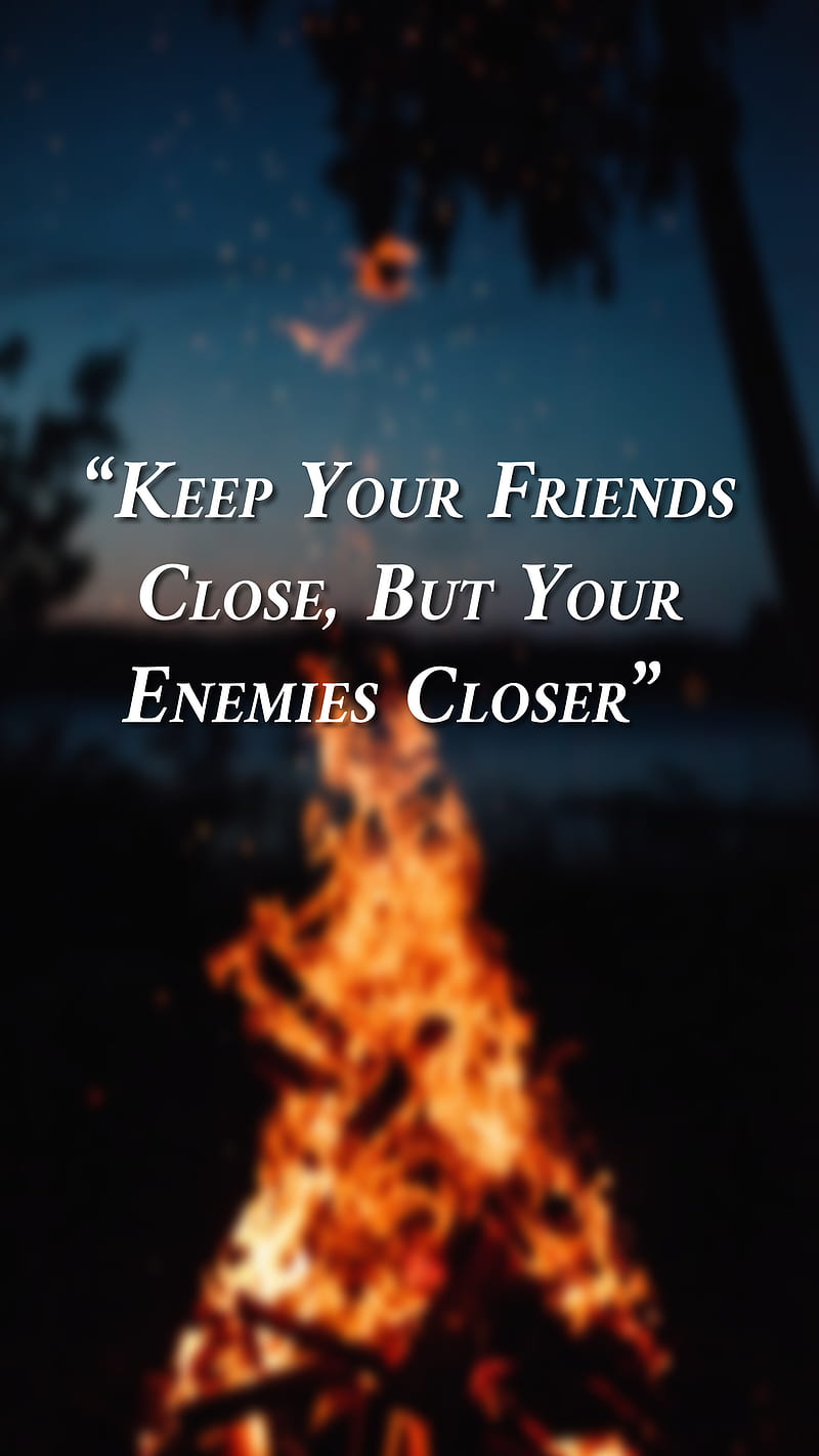 Quotes , close, closer, enemies, enemy, friends, keep, motivational, saying, HD phone wallpaper