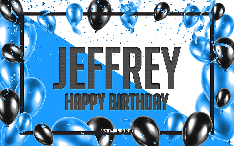Happy Birtay Jeffrey, Birtay Balloons Background, Jeffrey, with names, Jeffrey Happy Birtay, Blue Balloons Birtay Background, greeting card, Jeffrey Birtay, HD wallpaper
