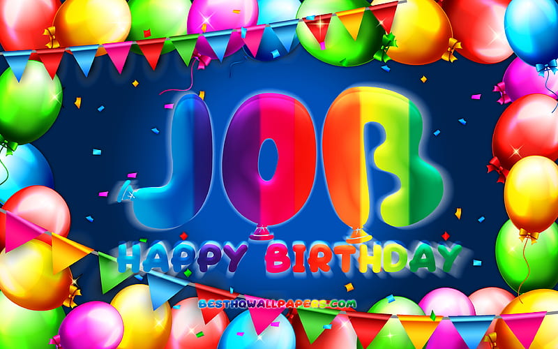 Happy Birtay Job colorful balloon frame, Job name, blue background, Job Happy Birtay, Job Birtay, popular dutch male names, Birtay concept, Job, HD wallpaper