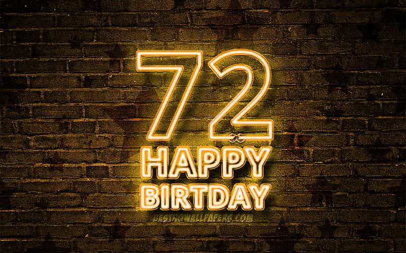 Happy 72 Years Birtay yellow neon text, 72nd Birtay Party, yellow brickwall, Happy 72nd birtay, Birtay concept, Birtay Party, 72nd Birtay, HD wallpaper