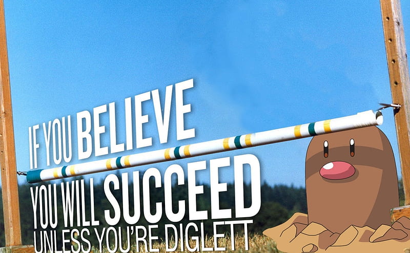 Belive..you will succeed...unlees your diglet, cool, funny, dig, belive, HD wallpaper