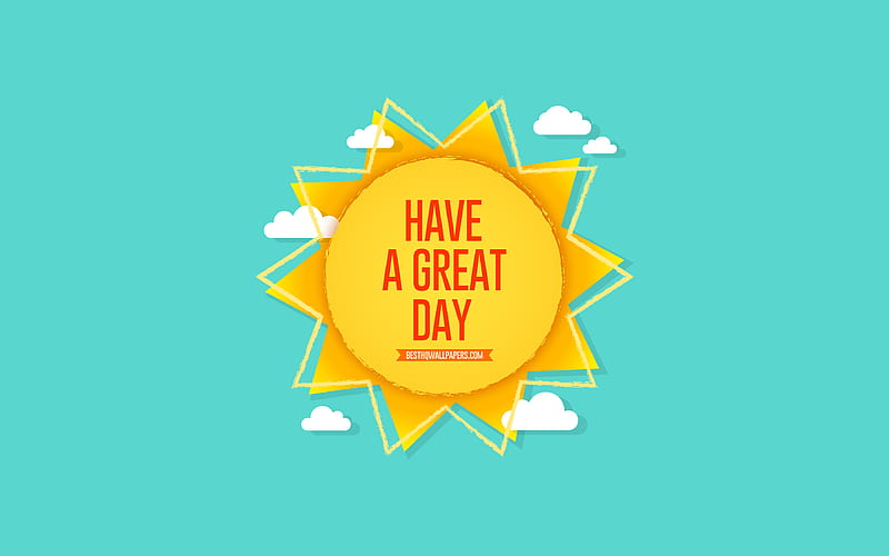 Have a Great Day, sun, blue background, summer concerts, Great Day wishes, summer art, paper sun, Have a Great Day concerts, wishes for the day, HD wallpaper