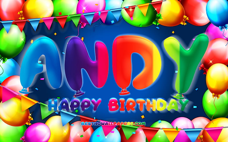 Happy Birtay Andy colorful balloon frame, Andy name, blue background, Andy Happy Birtay, Andy Birtay, popular american male names, Birtay concept, Andy, HD wallpaper