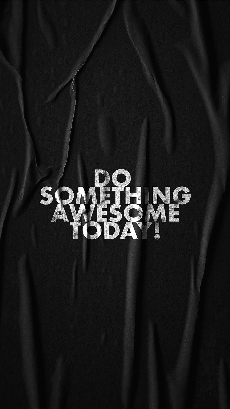 Do something awesome, background, black, dark, iCreate™, minimal, minimalistic, motivational, quote, texture, HD phone wallpaper