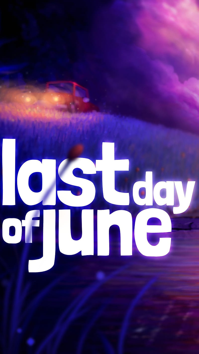 last day of june all memories